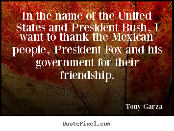Design picture quotes about friendship - In the name of the united states and president bush, i want..