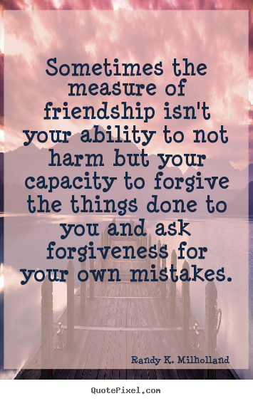 Randy K. Milholland picture quotes - Sometimes the measure of friendship isn't your ability.. - Friendship quotes