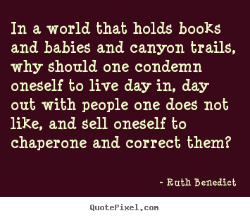 Quotes about friendship - In a world that holds books and babies and canyon trails,..