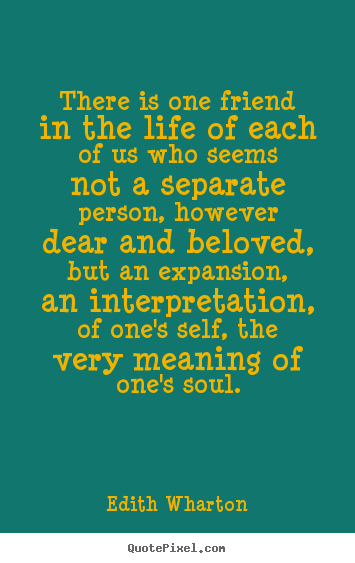 Create custom image sayings about friendship - There is one friend in the life of each of us who..