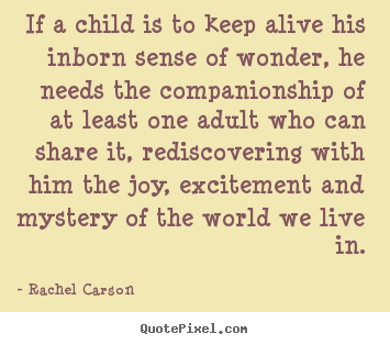 Rachel Carson image quotes - If a child is to keep alive his inborn sense.. - Friendship quote