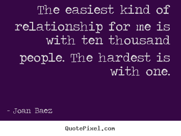 Quotes about friendship - The easiest kind of relationship for me is with ten thousand..