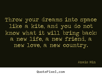 Design custom image quotes about friendship - Throw your dreams into space like a kite,..