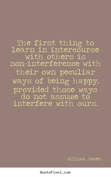 Create graphic picture quotes about friendship - The first thing to learn in intercourse with others is non-interference..