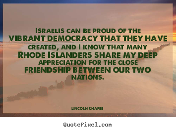 Friendship sayings - Israelis can be proud of the vibrant democracy..