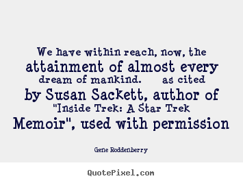 Quotes about friendship - We have within reach, now, the attainment of..