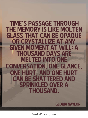 Make personalized picture quote about friendship - Time's passage through the memory is like molten..