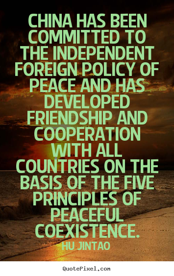 Friendship sayings - China has been committed to the independent..