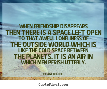 How to make picture quotes about friendship - When friendship disappears then there is a space..