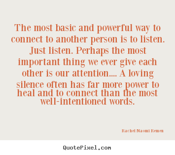 Customize photo quotes about friendship - The most basic and powerful way to connect to another person is to listen...