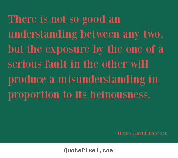 Friendship sayings - There is not so good an understanding between any two, but..