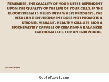 Quotes about inspirational - Remember, the quality of your life is dependent..