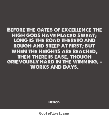 Diy picture quotes about inspirational - Before the gates of excellence the high gods have placed..