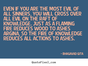 Make picture quotes about inspirational - Even if you are the most evil of all sinners, you..