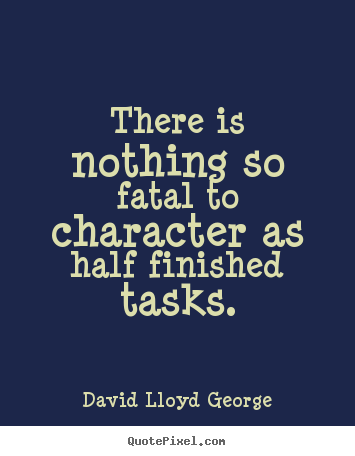 Create picture sayings about inspirational - There is nothing so fatal to character as half..