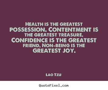 Quote about inspirational - Health is the greatest possession. contentment is the greatest..
