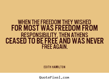 Sayings about inspirational - When the freedom they wished for most was freedom from..
