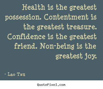 Quotes about inspirational - Health is the greatest possession. contentment is the..