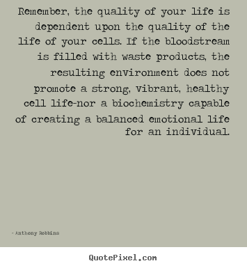 Inspirational quotes - Remember, the quality of your life is dependent upon the quality..