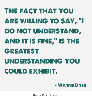 Create custom picture quotes about inspirational - The fact that you are willing to say, "i do..