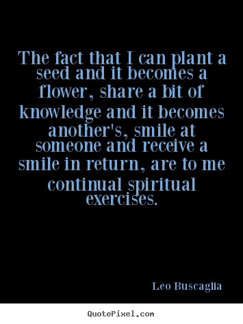 Quote about inspirational - The fact that i can plant a seed and it becomes..