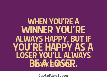Make personalized picture sayings about inspirational - When you're a winner you're always happy,..