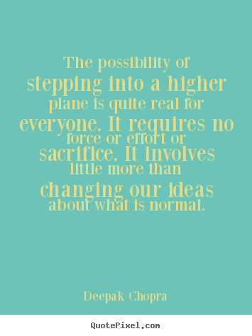 Inspirational quotes - The possibility of stepping into a higher plane..