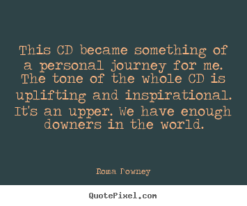 Design custom picture quotes about inspirational - This cd became something of a personal journey..