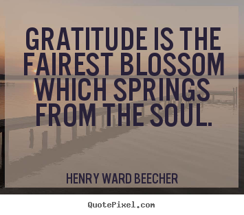 Quotes about inspirational - Gratitude is the fairest blossom which springs from..