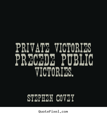 Quote about inspirational - Private victories precede public victories.