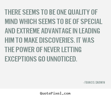 Quotes about inspirational - There seems to be one quality of mind which seems to be..