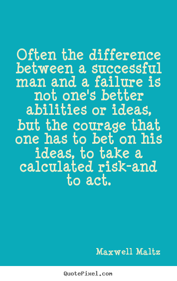 Sayings about inspirational - Often the difference between a successful man and..