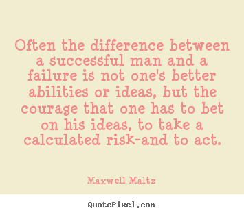 Often the difference between a successful.. Maxwell Maltz famous inspirational quote