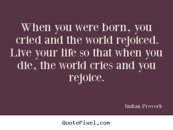 Quotes about inspirational - When you were born, you cried and the world..