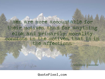 Make picture quotes about inspirational - Men are more accountable for their motives, than for anything..