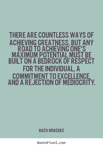 Quote about inspirational - There are countless ways of achieving greatness,..