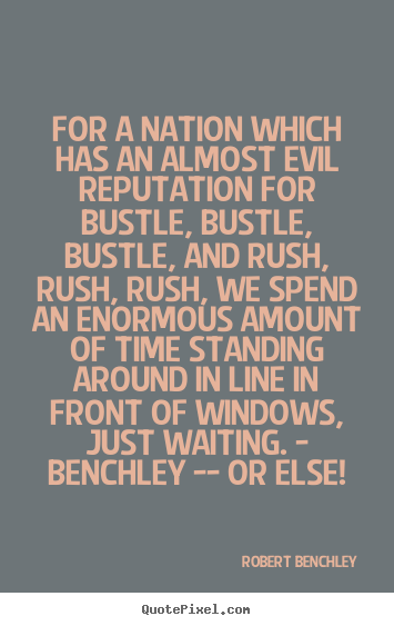 Robert Benchley picture quotes - For a nation which has an almost evil reputation.. - Inspirational quotes