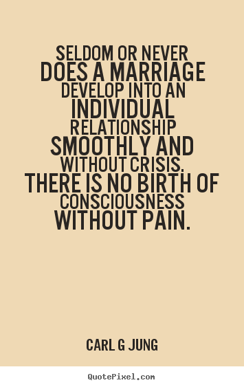 Quotes about inspirational - Seldom or never does a marriage develop into an individual relationship..