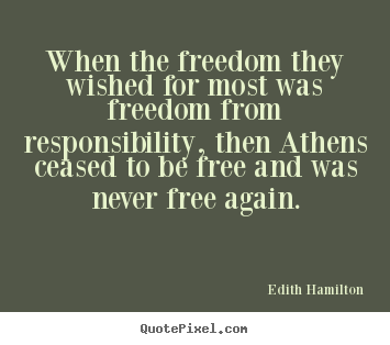 Quotes about inspirational - When the freedom they wished for most was..