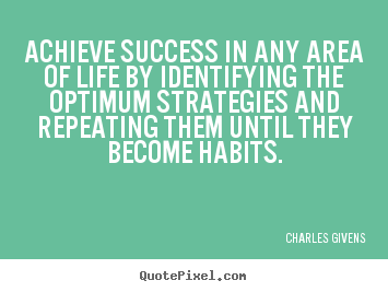 Quotes about inspirational - Achieve success in any area of life by identifying..