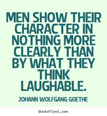 Quotes about inspirational - Men show their character in nothing more clearly than by what..