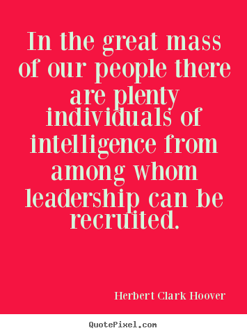 Quote about inspirational - In the great mass of our people there are plenty individuals..