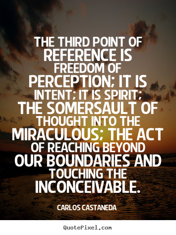 Quotes about inspirational - The third point of reference is freedom of perception;..