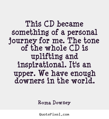Create picture quotes about inspirational - This cd became something of a personal journey for me...