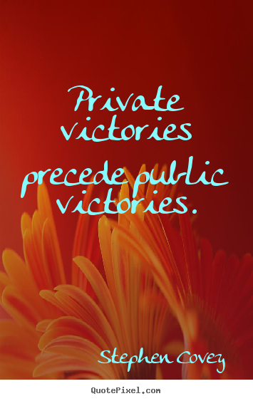 Inspirational quotes - Private victories precede public victories.