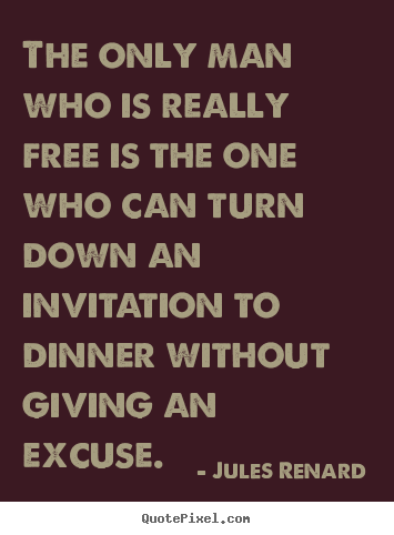 Quotes about inspirational - The only man who is really free is the one who can turn..