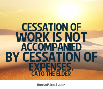 How to make picture quotes about inspirational - Cessation of work is not accompanied by..