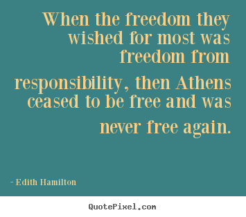 Inspirational quotes - When the freedom they wished for most was freedom..