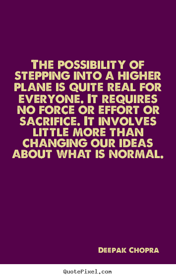 Make personalized picture quotes about inspirational - The possibility of stepping into a higher plane..