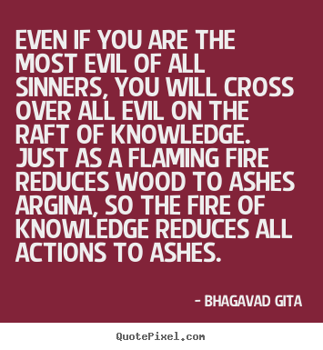 Quotes about inspirational - Even if you are the most evil of all sinners,..